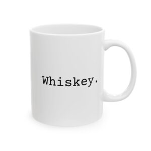 Whiskey in a tea cup, Ceramic Mug, (11oz, 15oz)
