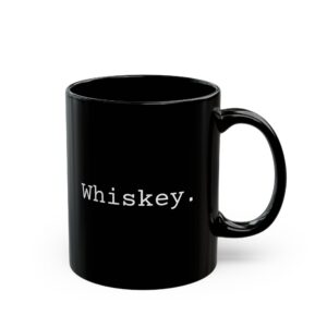 Whiskey, Black Mug (11oz, 15oz)
